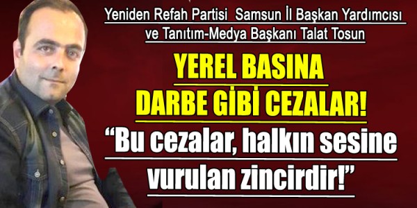 Talat Tosun Bu cezalar, halkın sesine vurulan zincirdir